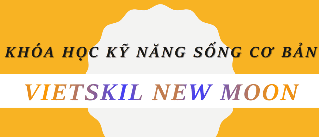 Vietskill New Moon: Khơi Nguồn Bản Lĩnh Cho Trẻ Giai Đoạn 4-7 Tuổi